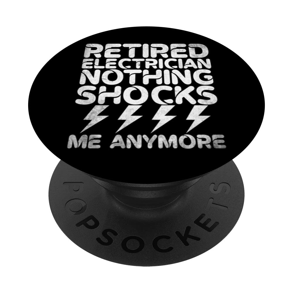 Retired Electrician nothing shocks me anymore Job Quote PopSockets Swappable PopGrip, Black