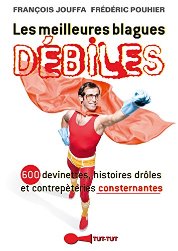 Télécharger Les meilleures blagues débiles (TUT-TUT POCHE) Livre eBook France