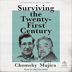 Surviving the 21st Century Audiolibro Por Noam Chomsky, José Mujica, Saúl Alvídrez arte de portada