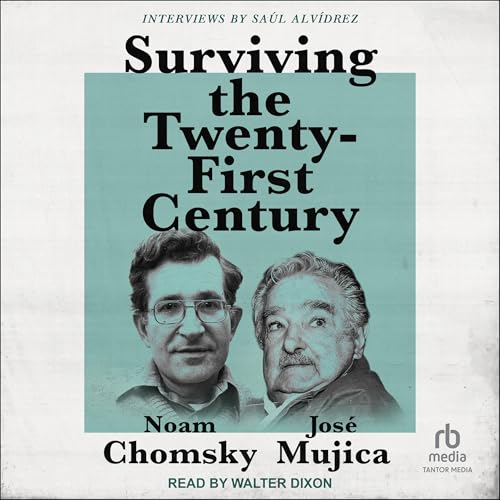 Surviving the 21st Century Audiolivro Por Noam Chomsky, José Mujica, Saúl Alvídrez capa