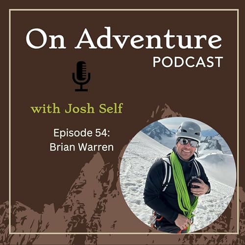 Episode 54: Suffer in Comfort and Other Lessons from Elite Mountain Guide Brian Warren cover art