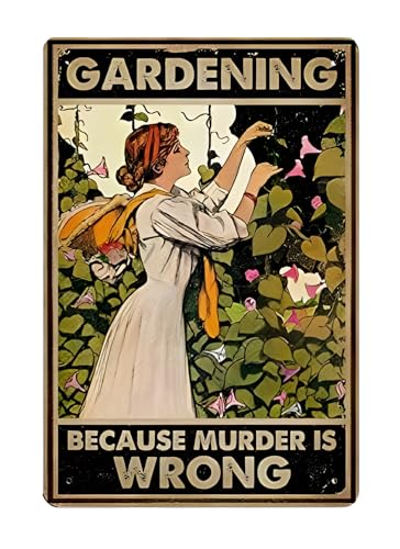 Funny Gardening Tin Sign – BECAUSE MURDER IS WRONG 12x8 Inch Vintage Metal Wall Décor for Garden, Greenhouse, Patio, Yard or Outdoor Shed (Earth tones)