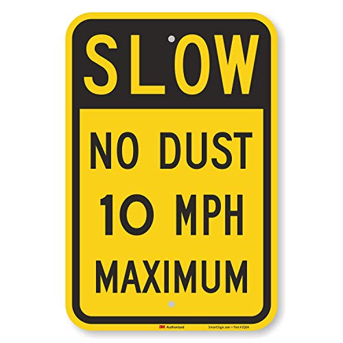 Hot Deals SmartSign 18 x 12 inch “Slow - No Dust, 10 MPH Maximum” Metal Sign, 63 mil Aluminum, 3M Laminated Engineer Grade Reflective Material, Black and Yellow Flash Deals - 70% OFF SmartSign 18 x 12 inch “Slow - No Dust, 10 MPH Maximum” Metal Sign, 63 mil Aluminum, 3M Laminated Engineer Grade Reflective Material, Black and Yellow