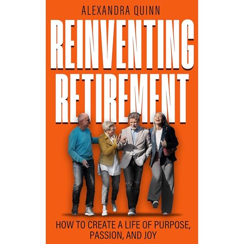 Reinventing Retirement by Alexandra Quinn episode artwork