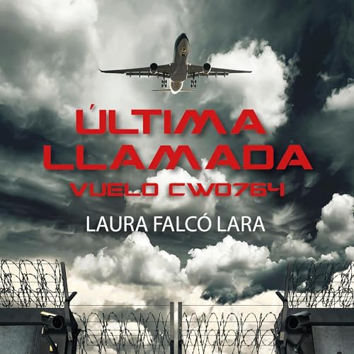 Última llamada. Vuelo CW0764