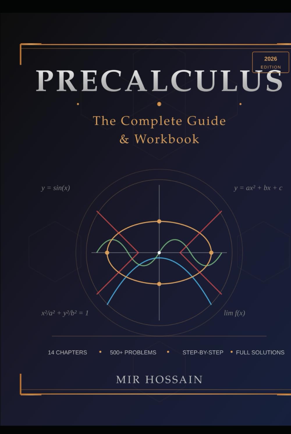 Precalculus: The Complete Guide & Workbook: For High School & College Students Preparing for AP Calculus AB/BC, SAT, and ACT