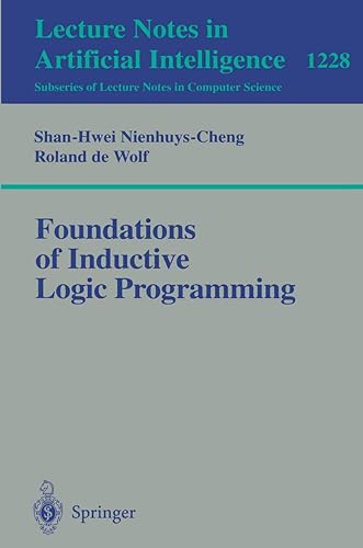 Foundations of Inductive Logic Programming: 1228 (Lecture Notes in Computer Science, 1228)