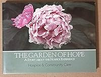 The Garden of Hope: A Story about the Hospice Experience 0977469107 Book Cover