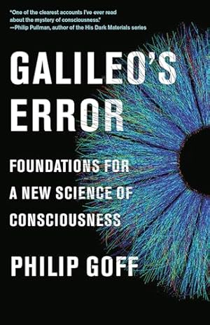 Galileo's Error: Foundations for a New Science of Consciousness