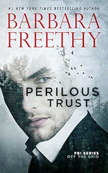 Perilous Trust (A Nonstop Romantic Thriller!) (Off the Grid: FBI Series Book 1) Kindle Edition