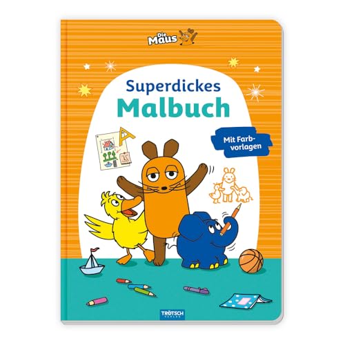 TRÖTSCH - Die Maus 'Superdickes Malbuch' : Ausmalbuch für Kinder ab 3 Jahren