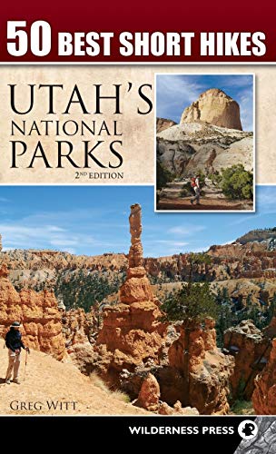 50 Best Short Hikes in Utah's National Parks 50 Best Short Hikes in Utah's National Parks