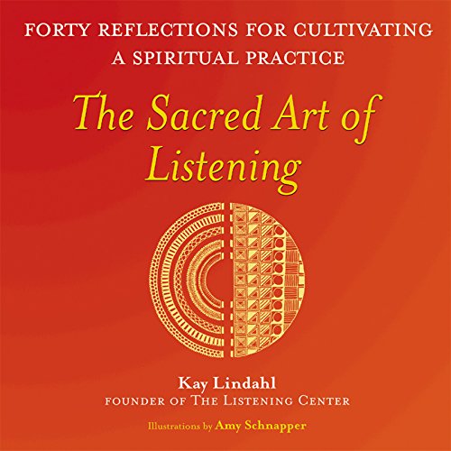 Cover of The Sacred Art of Listening: Forty Reflections for Cultivating a Spiritual Practice (The Art of Spiritual Living)