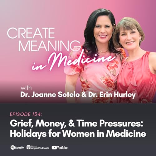 154. Grief, Money, and Time Pressures: Holidays for Women in Medicine