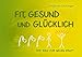 Produktbild Fit, gesund und glücklich: Der Weg zur neuen Kraft