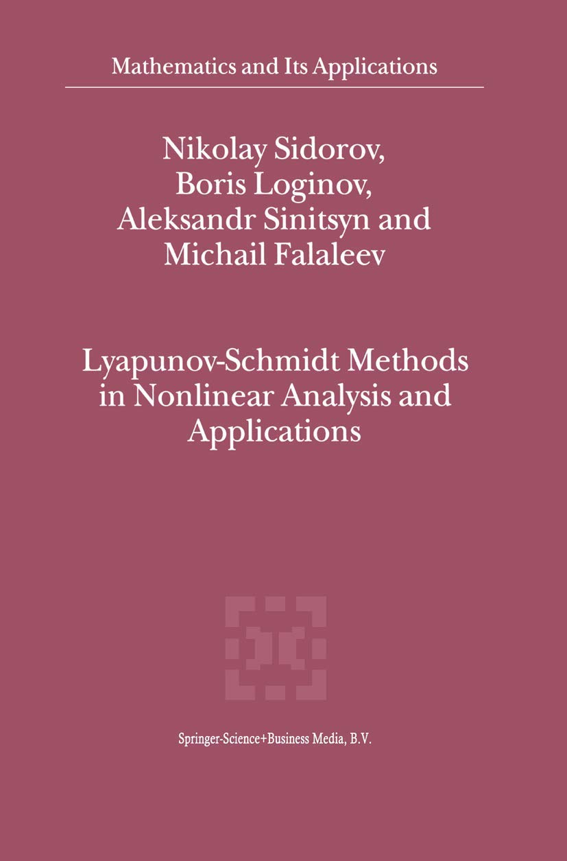 Lyapunov-Schmidt Methods in Nonlinear Analysis and Applications: 550 (Mathematics and Its Applications, 550)