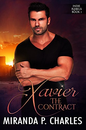 Xavier: The Contract (Indie Rebels Book 1) by [Miranda P. Charles]