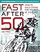 Fast After 50: How to Race Strong for the Rest of Your Life