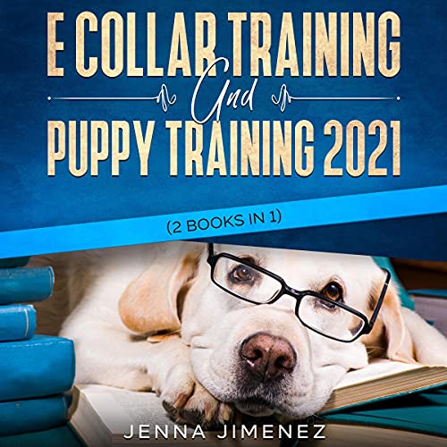 The ECollar Dog Training Bible The AllInclusive Guide, Including Specific E
