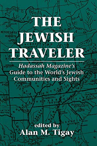 THE JEWISH TRAVELER: HADASSAH MAGAZINE'S GUIDE TO THE By Alan M. Tigay **Mint**