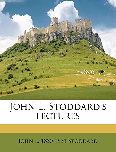 John L. Stoddard's lectures Volume 6