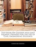 Text-Book On Geodesy and Least Squares: Prepared for the Use of Civil Engineering Students