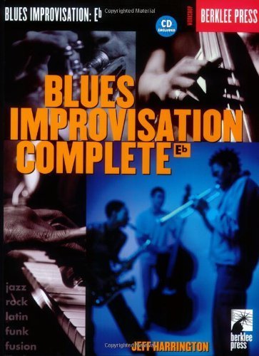 Blues Improvisation Complete: Eb Instruments [With Play-Along CD] (Berklee Press Workshop) by Harrington, Jeff (2002) Sheet music