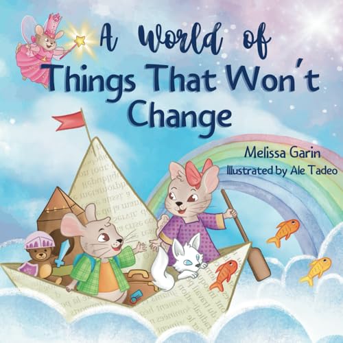 Melissa Garin Garin, Melissa A World Of Things That Won’T Change: Finding Comfort Amidst Big Family Transitions cover