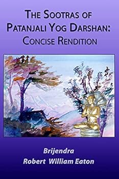 Paperback The Sootras of Patanjali Yog Darshan: Concise Rendition Book