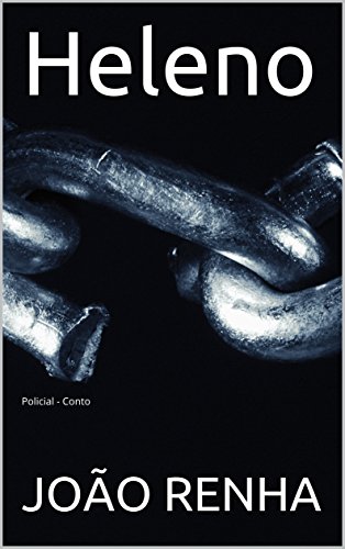 heleno: Policial - Conto - RENHA, JOÃO 