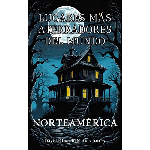 Lugares más Aterradores del Mundo Audiolibro Por David Eduardo Macías Torres arte de portada