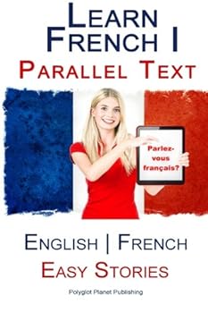 Paperback Learn French I Parallel Text - Easy Stories (English | French) Book