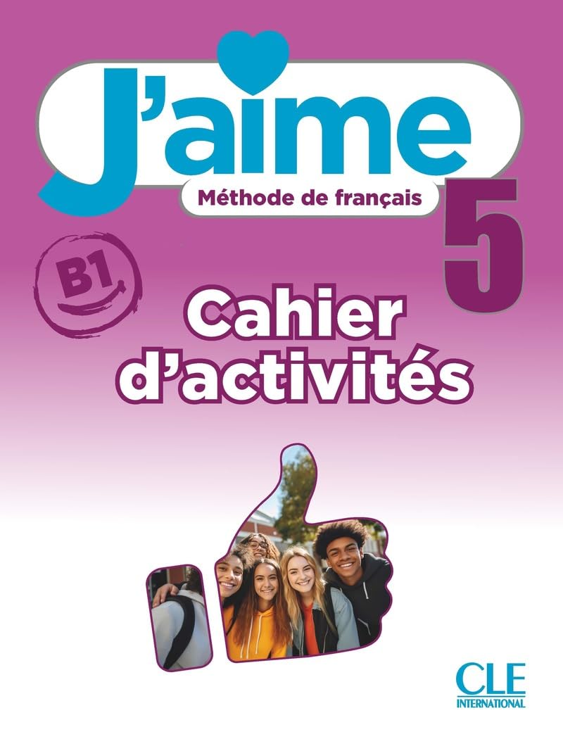 J'aime niveau 5 cahier d'exercices: Cahier d'activités