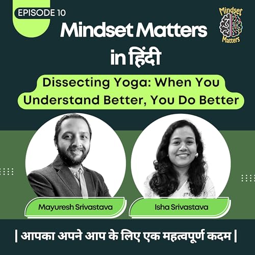Dissecting Yoga: When You Understand Better, You Do Better