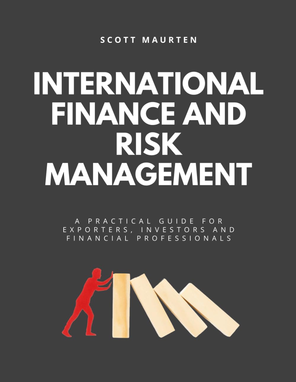 International Finance And Risk Management: A Practical Guide For Exporters, Investors and Financial Professionals