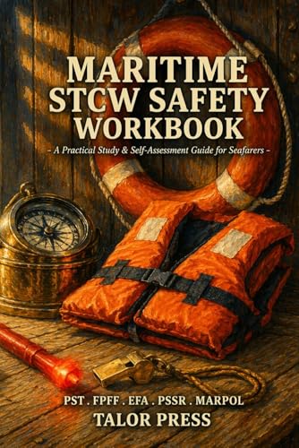 Maritime STCW Safety Workbook: Complete Study Guide for PST, FPFF, Elementary First Aid and Personal Safety Certification|Exercises, Drill Forms, ... Preparation for Cadets, Ratings and Officers