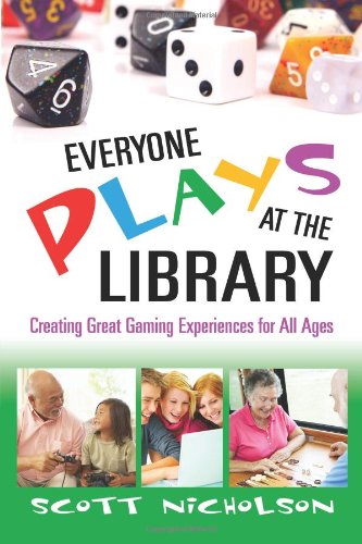 Buy Everyone Plays at the Library: Creating Great Gaming Experiences for All Ages โ BookShops.in