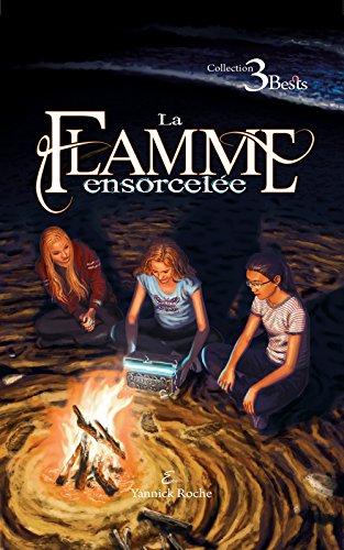 Télécharger La Flamme ensorcelée: Les 3 Bests Francais PDF