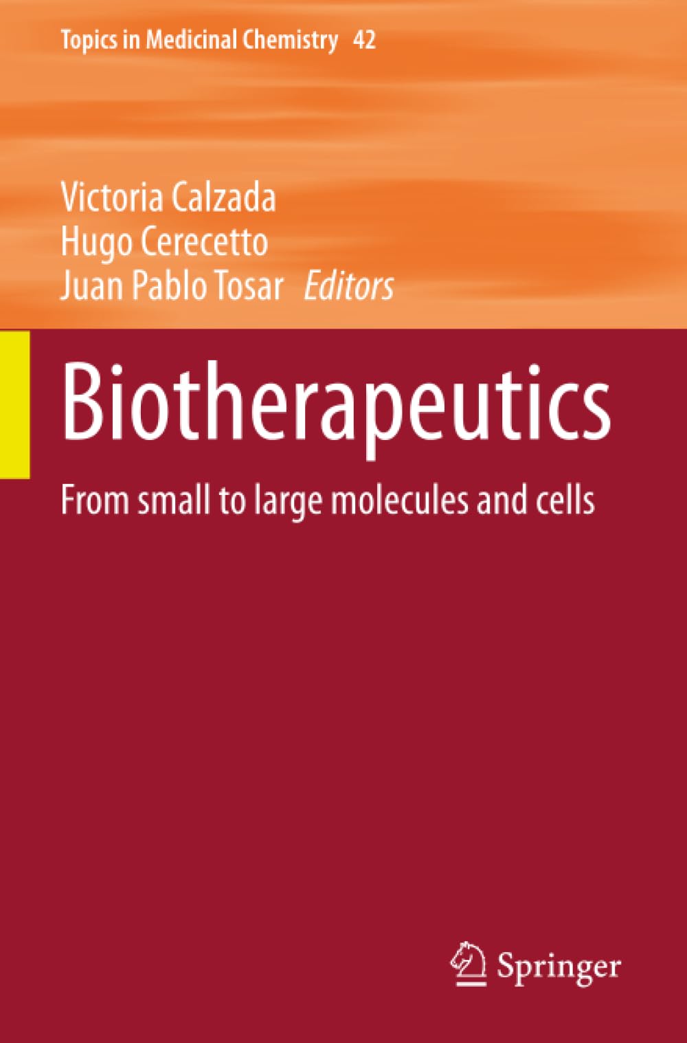 Biotherapeutics: From small to large molecules and cells (Topics in Medicinal Chemistry)