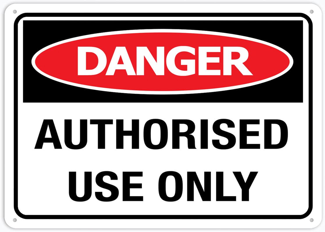 Danger Authorized Use Only Aluminum Metal Sign 12"x8" Rust-Free Pre-Drilled Holes Weather Resistant For Home/Office/Business/Yard Use