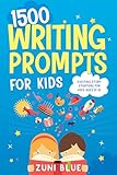 1500 Writing Prompts for Kids: Exciting Story Starters for Kids Ages 8-12 (Writing Guides for Kids Book 2)