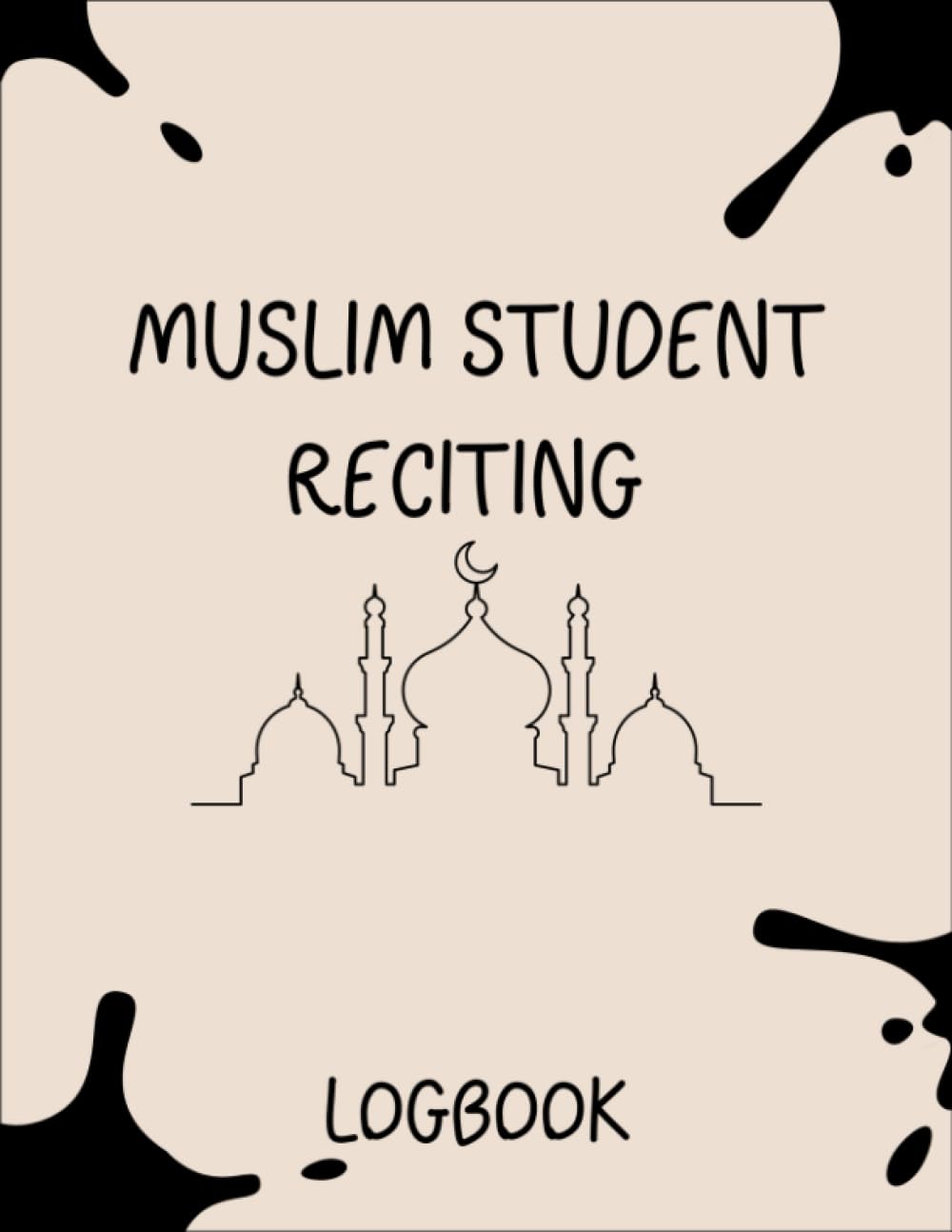 Muslim Student Reciting Logbook for kids: Tracking Progress in Recitation Skills, organizer and Record personal