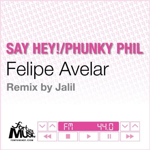 Play Say Hey! / Phunky Phil by Felipe Avelar on Amazon Music