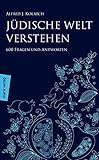 Jüdische Welt verstehen: 600 Fragen und Antworten (Judaika) - Alfred J. Kolatch