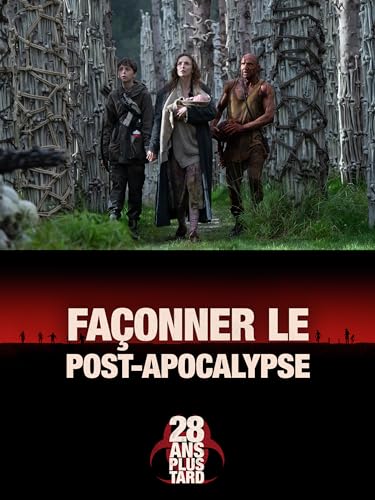 28 ANS PLUS TARD- FAÇONNER LE POST-APOCALYPSE