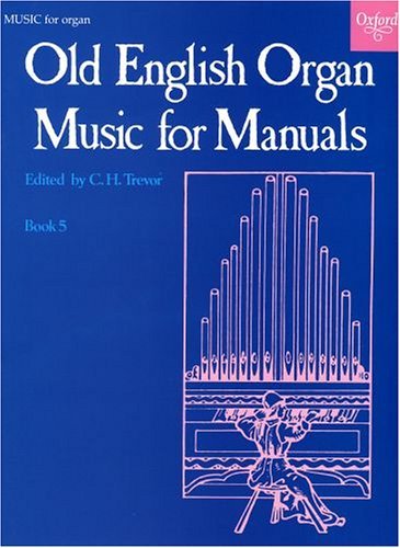 Old English Organ Music for Manuals Book 5: Bk. 5 by C. H. Trevor (Editor) (30-Dec-1971) Paperback