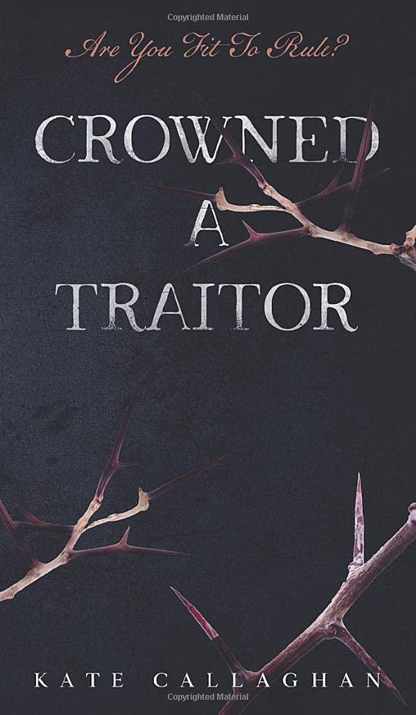 Crowned A Traitor: A Hellish Fairytale (#1)