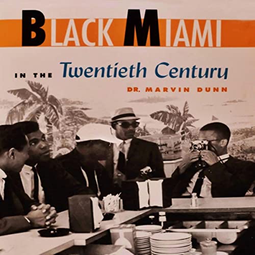 Black Miami in the Twentieth Century -- Dr. Marvin Dunn episode artwork