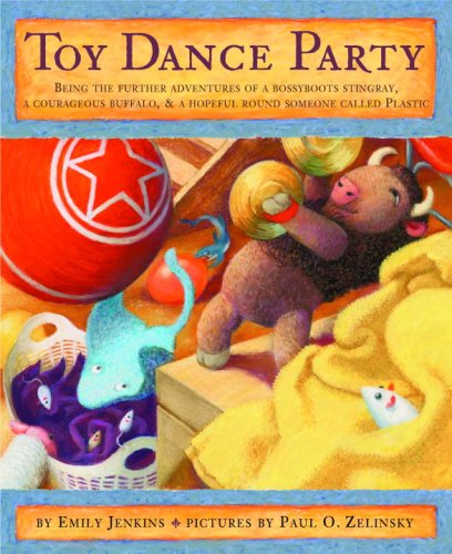Toy Dance Party (Toys Go Out) : Jenkins, Emily, Zelinsky, Paul O ...