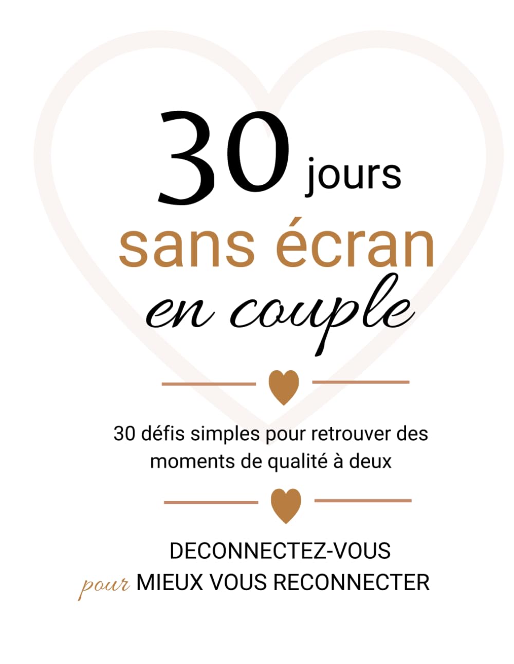 30 jours sans écran en couple: 30 défis simples pour retrouver des moments de qualité à deux